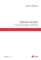 eBook, Effetto Netflix : il nuovo paradigma televisivo, Marrazzo, Francesco, EGEA