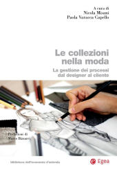 eBook, Le collezioni nella moda : la gestione dei processi dal designer al cliente, EGEA