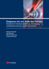 eBook, Zielgenau bis ans Ende des Tunnels : Handbuch fur die Bauvorbereitung, Vermessung und Bauuberwachung von Schildvortrieben, Ernst & Sohn