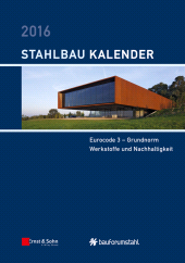 E-book, Stahlbau-Kalender 2016 : Eurocode 3 - Grundnorm, Werkstoffe und Nachhaltigkeit, Ernst & Sohn