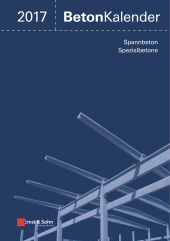 E-book, Beton Kalender 2017 : Schwerpunkte: Spannbeton, Spezialbetone, Ernst & Sohn