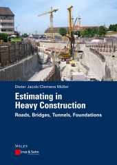 E-book, Estimating in Heavy Construction : Roads, Bridges, Tunnels, Foundations, Ernst & Sohn