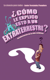 E-book, Cómo le explico esto a un extraterrestre? : Incoherencias de la vida cotidiana. La ciencia para todos, Editorial Páginas de Espuma