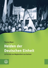 E-book, Helden der Deutschen Einheit : 20 Porträts von Wegbereitern aus Sachsen, Evangelische Verlagsanstalt