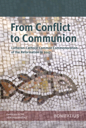 E-book, From Conflict to Communion -Including Common Prayer : Lutheran-Catholic Common Commemoration of the Reformation in 2017 Report of the Lutheran-Roman Catholic Commission on Unity, Evangelische Verlagsanstalt