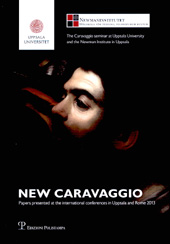 E-book, New Caravaggio : papers presented at the international conferences in Uppsala and Rome 2013, Edizioni Polistampa