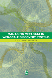 E-book, Managing Metadata in Web-scale Discovery Systems, Facet Publishing