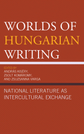 E-book, Worlds of Hungarian Writing : National Literature as Intercultural Exchange, Fairleigh Dickinson University Press