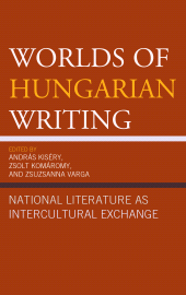 E-book, Worlds of Hungarian Writing : National Literature as Intercultural Exchange, Fairleigh Dickinson University Press