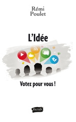 E-book, L'Idée : Votez pour vous !, Poulet, Rémi, Fauves