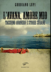 eBook, L'Avana, amore mio : taccuino avanero e storie cubane, Lupi, Gordiano, Il foglio