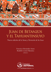 E-book, Juan de Betanzos y el Tahuantinsuyo : Nueva edición de la Suma y Narración de los Incas, Fondo Editorial de la PUCP
