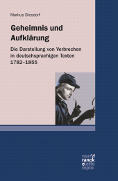 E-book, Geheimnis und Aufklärung : Die Darstellung von Verbrechen in deutschsprachigen Texten 1782-1855, Narr Francke Attempto Verlag