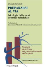 E-book, Prepararsi al via : psicologia dello sport sistemico-relazionale, Tortorelli, Daniela, Franco Angeli