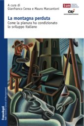 E-book, La montagna perduta : come la pianura ha condizionato lo sviluppo italiano, Franco Angeli