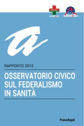 eBook, Osservatorio civico sul federalismo in sanità : rapporto 2015, Franco Angeli