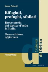 eBook, Rifugiati, profughi, sfollati : breve storia del diritto d'asilo in Italia, Franco Angeli