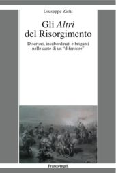 E-book, Gli Altri del Risorgimento : disertori, insubordinati e briganti nelle carte di un difensore, Franco Angeli