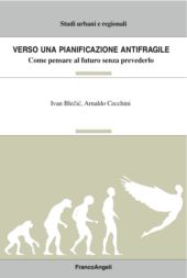 E-book, Verso una pianificazione antifragile : come pensare al futuro senza prevederlo, Blecic, Ivan, Franco Angeli