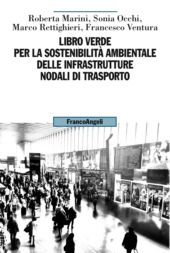 E-book, Libro verde per la sostenibilità ambientale delle infrastrutture nodali di trasporto, Franco Angeli