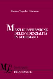 E-book, Mezzi di espressione dell'evidenzialità in Georgiano, Topadze Gäumann, Manana, Franco Angeli