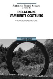 E-book, Rigenerare l'ambiente costruito : comunità, ecologia ed innovazione, F. Angeli