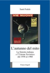 eBook, L'autunno del mito : la Sinistra italiana e l'Unione Sovietica dal 1956 al 1968, Franco Angeli