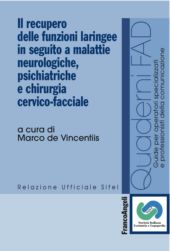 E-book, Il recupero delle funzioni laringee in seguito a malattie neurologiche, psichiatriche e chirurgia cervico-facciale, Franco Angeli