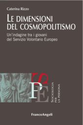 E-book, Le dimensioni del cosmopolitismo : un'indagine tra i giovani del Servizio Volontario Europeo, Rizzo, Caterina, Franco Angeli