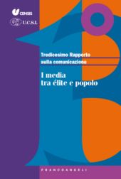 E-book, Tredicesimo Rapporto sulla comunicazione : i media tra élite e popolo, Franco Angeli