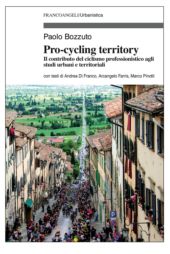 E-book, Pro-cycling territory : il contributo del ciclismo professionistico agli studi urbani e territoriali, Franco Angeli