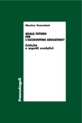 eBook, Quale futuro per l'accounting education? : criticità e aspetti evolutivi, Veneziani, Monica, Franco Angeli