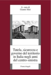 E-book, Tutela, sicurezza e governo del territorio in Italia negli anni del centro-sinistra, Franco Angeli