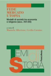 E-book, Fede, Mercato, Utopia : modelli di società tra economia e religione (secc. XVI-XXI), Franco Angeli