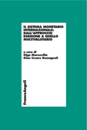 eBook, Il sistema monetario internazionale : dall'approccio egemone a quello multivalutario, Franco Angeli