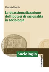 E-book, La deassiomatizzazione dell'ipotesi di razionalità in sociologia, Franco Angeli