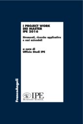 E-book, I project work dei master IPE 2016 : strumenti, ricerche applicative e casi aziendali, Franco Angeli
