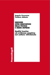 eBook, Inbound open innovation nelle piccole e medie imprese : analisi teorica ed evidenza empirica nel settore vitivinicolo, Franco Angeli