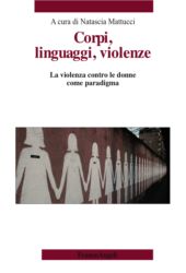 E-book, Corpi, linguaggi, violenze : la violenza contro le donne come paradigma, Franco Angeli