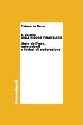 E-book, Il valore delle risorse finanziarie : stato dell'arte, antecedenti e fattori di moderazione, La Rocca, Tiziana, Franco Angeli