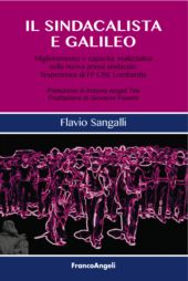 E-book, Il sindacalista e Galileo : miglioramento e capacità realizzativa nella nuova prassi sindacale : l'esperienza di FP CISL Lombardia, Franco Angeli
