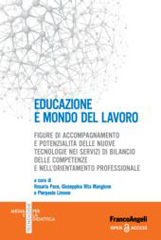 E-book, Educazione e mondo del lavoro : Figure di accompagnamento e potenzialità delle nuove tecnologie nei servizi di bilancio delle competenze e nell'orientamento professionale, Franco Angeli