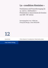 E-book, La "condition féminine" : Feminismus und Frauenbewegung im 19. und 20. Jahrhundert / Féminismes et mouvements de femmes au XIXe-XXe siècles, Franz Steiner Verlag GmbH