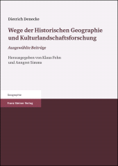 E-book, Wege der Historischen Geographie und Kulturlandschaftsforschung : Ausgewählte Beiträge zum 70. Geburtstag, Franz Steiner Verlag GmbH