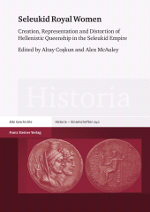 E-book, Seleukid Royal Women : Creation, Representation and Distortion of Hellenistic Queenship in the Seleukid Empire, Franz Steiner Verlag GmbH