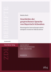 eBook, Geschichte der gesprochenen Sprache von Bayerisch-Schwaben : Phonologische Untersuchungen mittels diatopisch orientierter Rekonstruktion, Franz Steiner Verlag GmbH