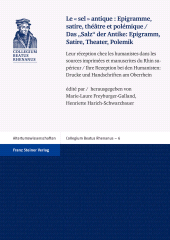 E-book, "Le sel antique": Epigramme, satire, théâtre et polémique / Das "Salz" der Antike - Epigramm, Satire, Theater, Polemik : Leur Réception chez les humanistes dans les sources imprimées et manuscrites du Rhin Supérieur / Ihre Rezeption bei den Humanisten: Drucke und Handschriften am Oberrhein, Franz Steiner Verlag GmbH