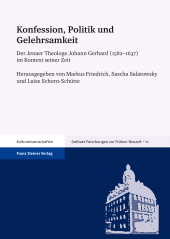 E-book, Konfession, Politik und Gelehrsamkeit : Der Jenaer Theologe Johann Gerhard (1582-1637) im Kontext seiner Zeit, Franz Steiner Verlag GmbH