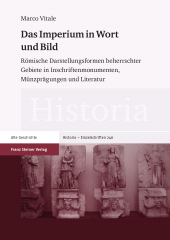 eBook, Das Imperium in Wort und Bild : Römische Darstellungsformen beherrschter Gebiete in Inschriftenmonumenten, Münzprägungen und Literatur, Franz Steiner Verlag GmbH