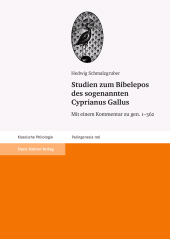 E-book, Studien zum Bibelepos des sogenannten Cyprianus Gallus : Mit einem Kommentar zu gen. 1-362, Franz Steiner Verlag GmbH